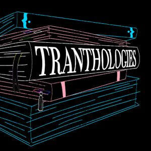 Tranthologies (20+ roles)